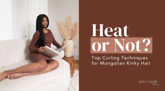 Heat or Not? Top Curling Techniques for Your Mongolian Kinky Hair