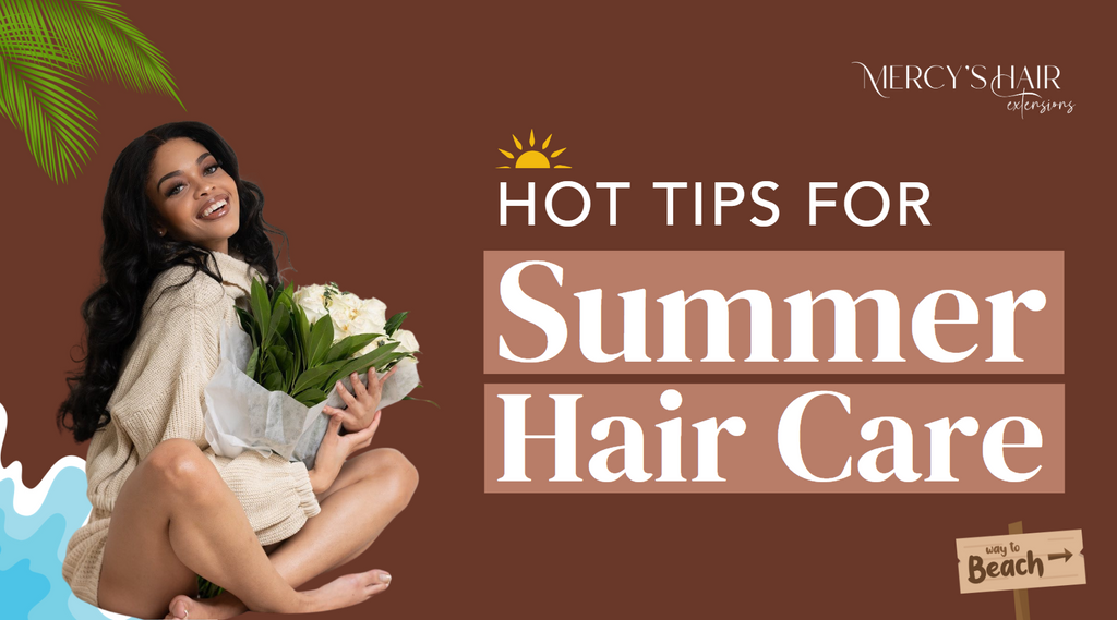 Hot Tips for Summer-Ready Hair Extensions